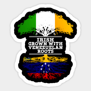 Irish Grown With Venezuelan Roots - Gift for Venezuelan With Roots From Venezuela Sticker